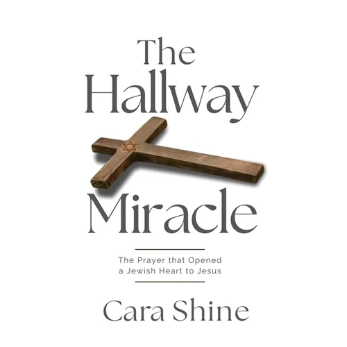 The Hallway Miracle: The Prayer that Opened a Jewish Heart to Jesus - Paperback