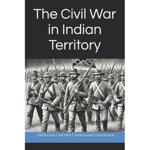 The Civil War in Indian Territory - Paperback