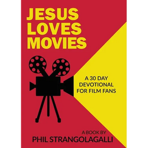 Jesus Loves Movies: A 30 Day Devotional for Film Fans - Paperback