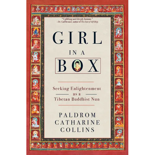 Girl in a Box: Seeking Enlightenment as a Tibetan Buddhist Nun - Paperback