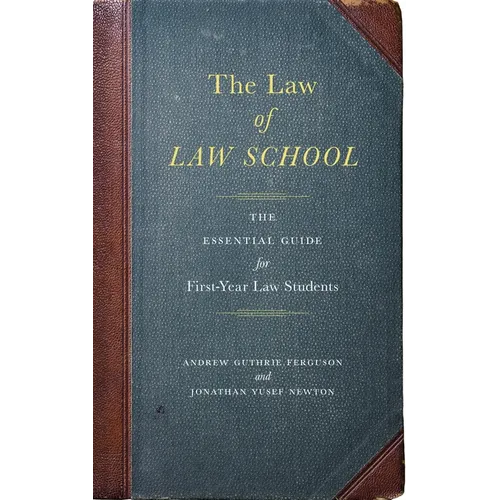 The Law of Law School: The Essential Guide for First-Year Law Students - Paperback