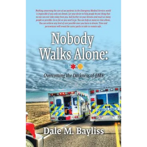 Nobody Walks Alone: Overcoming the Darkness of EMS - Paperback