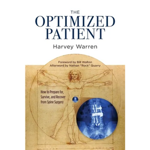 The Optimized Patient: How to Prepare for, Survive, and Recover from Spine Surgery - Paperback