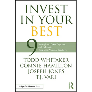 Invest in Your Best: 9 Strategies to Grow, Support, and Celebrate Your Most Valuable Teachers - Paperback