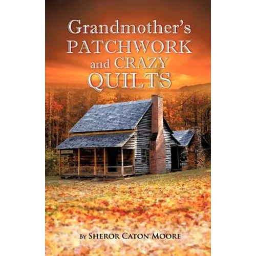 Grandmother's Patchwork and Crazy Quilts - Paperback