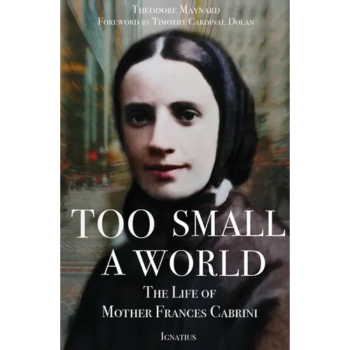 Too Small a World: The Life of Mother Frances Cabrini - Paperback