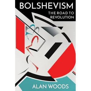 Bolshevism: The Road to Revolution - Paperback