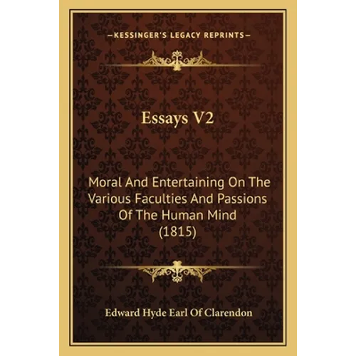 Essays V2: Moral And Entertaining On The Various Faculties And Passions Of The Human Mind (1815) - Paperback