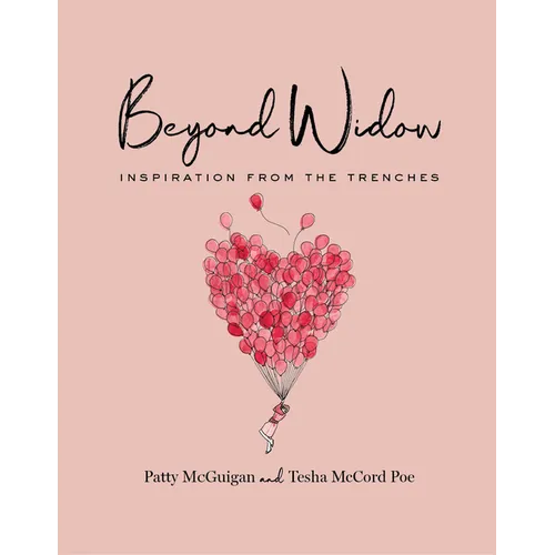 Beyond Widow: Inspiration from the Trenches - Hardcover