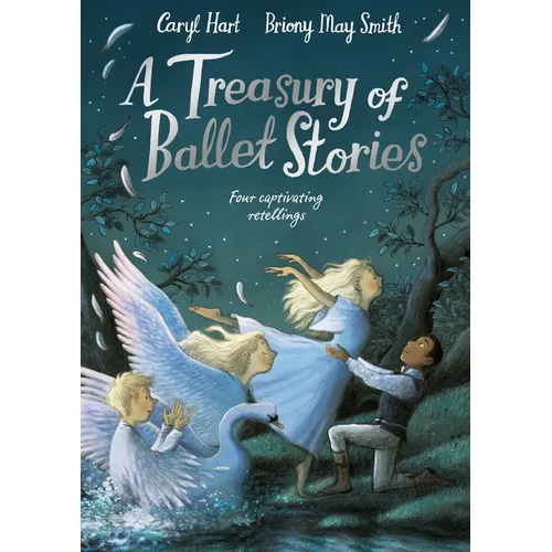 A Treasury of Ballet Stories: Four Captivating Retellings - Hardcover