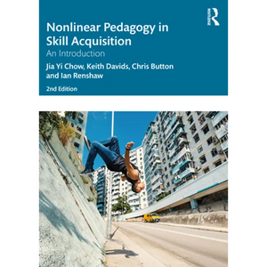 Nonlinear Pedagogy in Skill Acquisition: An Introduction - Paperback