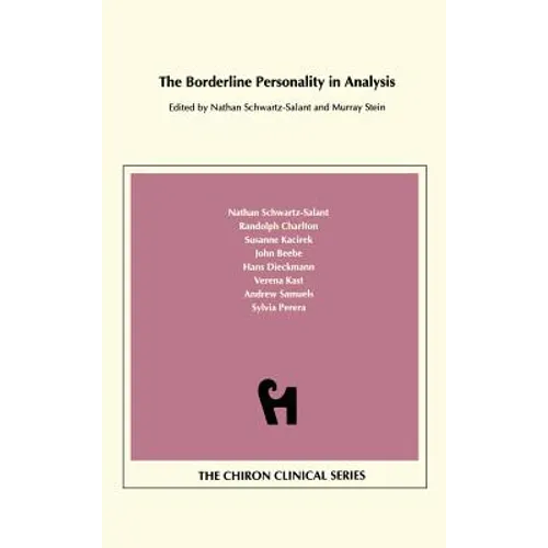 The Borderline Personality in Analysis (Chiron Clinical Series) - Hardcover