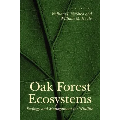 Oak Forest Ecosystems: Ecology and Management for Wildlife - Paperback