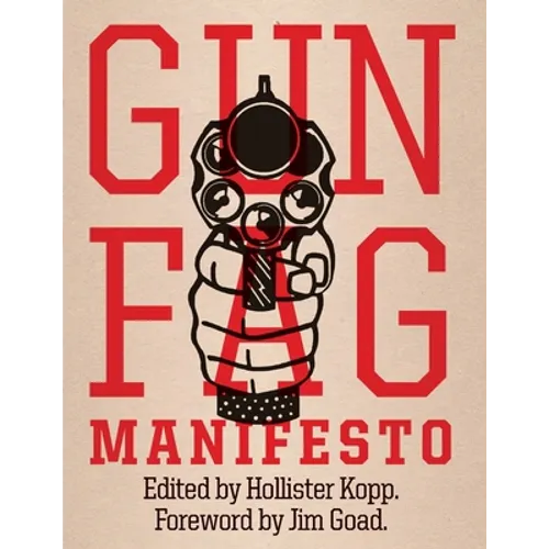 Gun Fag Manifesto: Entertainment for the Armed Sociopath - Paperback