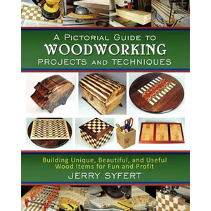 A Pictorial Guide To WOODWORKING PROJECTS and TECHNIQUES - Paperback