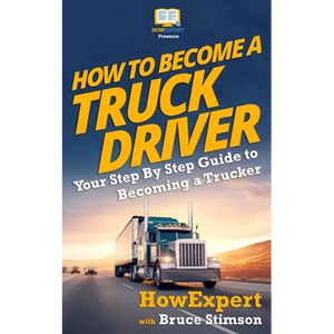 How to Become a Truck Driver - Paperback