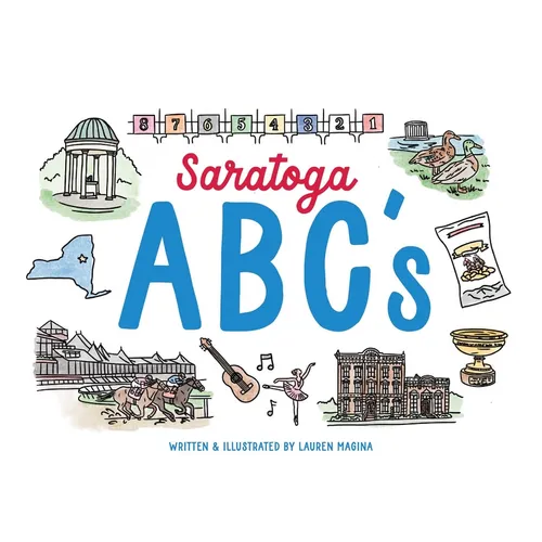 Saratoga ABCs: The Alphabet Book of Saratoga Springs, NY - Board Book