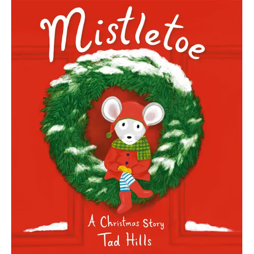 Mistletoe: A Christmas Story - Hardcover