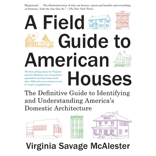 A Field Guide to American Houses (Revised): The Definitive Guide to Identifying and Understanding America's Domestic Architecture - Paperback