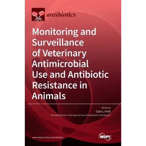 Monitoring and Surveillance of Veterinary Antimicrobial Use and Antibiotic Resistance in Animals - Hardcover