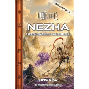 Nezha: A Story in Easy Chinese, Pinyin and English - Paperback