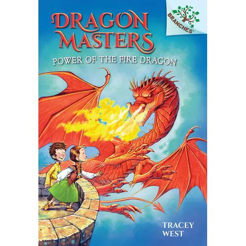 Power of the Fire Dragon: A Branches Book (Dragon Masters #4): Volume 4 - Hardcover