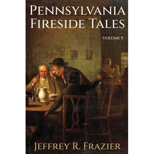 Pennsylvania Fireside Tales Volume 5 - Paperback