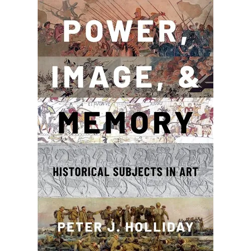 Power, Image, and Memory: Historical Subjects in Art - Hardcover