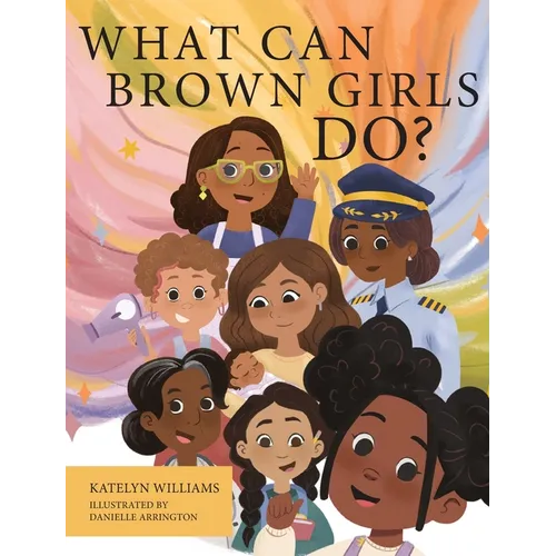 What Can Brown Girls Do? - Hardcover