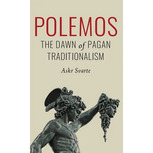 Polemos: The Dawn of Pagan Traditionalism - Hardcover