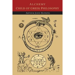 Alchemy Child of Greek Philosophy - Paperback