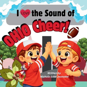 I Love the Sound of Ohio Cheer!: I Love the Sound of Ohio Cheer! - Paperback