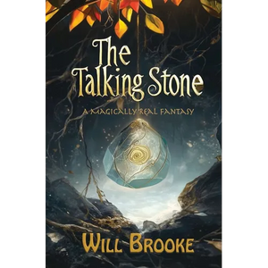 The Talking Stone: A Magically Real Fantasy - Hardcover