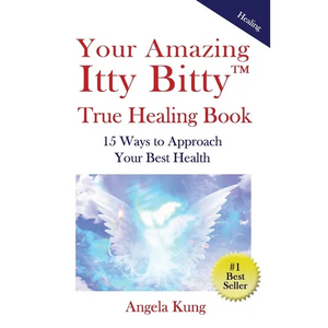 Your Amazing Itty Bitty(TM) True Healing Book: 15 Ways to Approach Your Optimal Health - Paperback