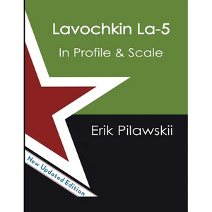 The Lavochkin La-5 Family In Profile & Scale - Paperback