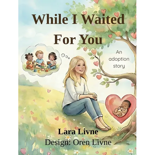While I Waited For You: An Adoption Story - Hardcover
