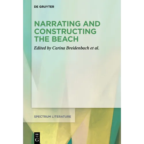 Narrating and Constructing the Beach: An Interdisciplinary Approach - Paperback