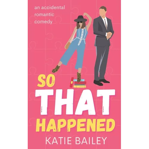So That Happened: A Romantic Comedy - Paperback