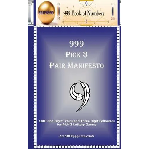 999 Pick 3 Pair Manifesto: 100 "End Digit" Pairs and Three Digit Followers for Pick 3 Lottery Games - Paperback
