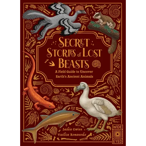 Secret Stories of Lost Beasts: A Field Guide to Uncover Earth's Ancient Animals - Hardcover