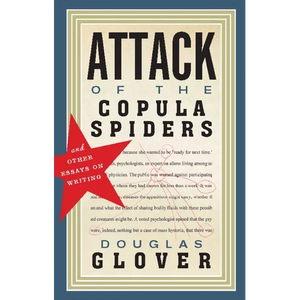 Attack of the Copula Spiders: Essays on Writing - Paperback