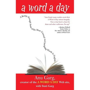 A Word a Day: A Romp Through Some of the Most Unusual and Intriguing Words in English - Paperback