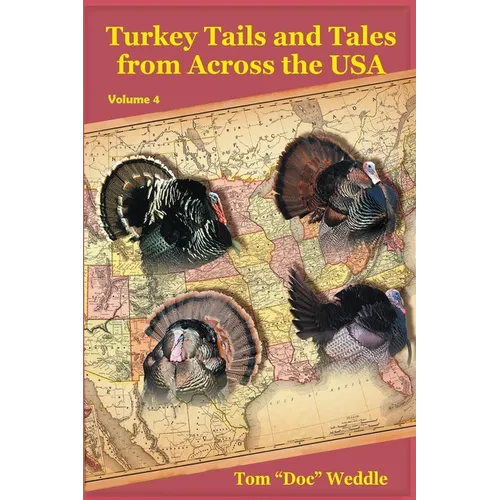 Turkey Tails and Tales from Across the USA - Volume 4