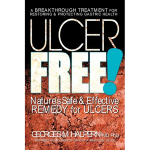 Ulcer Free!: Nature's Safe & Effective Remedy for Ulcers - Paperback