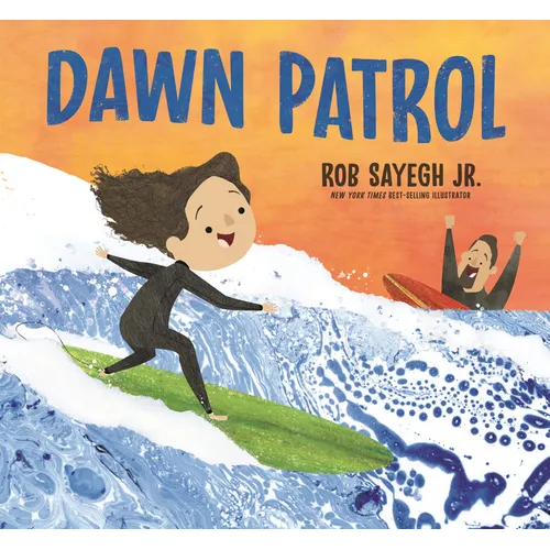 Dawn Patrol: A Father and Daughter Surfing Story - Hardcover