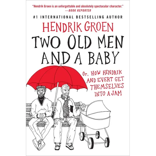 Two Old Men and a Baby: Or, How Hendrik and Evert Get Themselves Into a Jam - Paperback