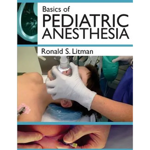 Basics of Pediatric Anesthesia: Print Edition - Paperback