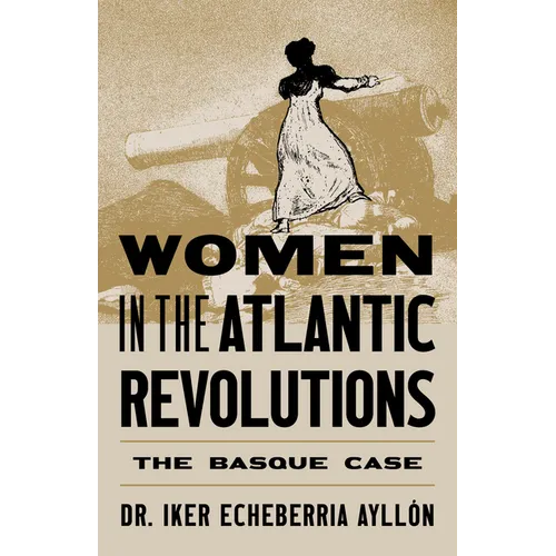 Women in the Atlantic Revolutions: The Basque Case - Paperback