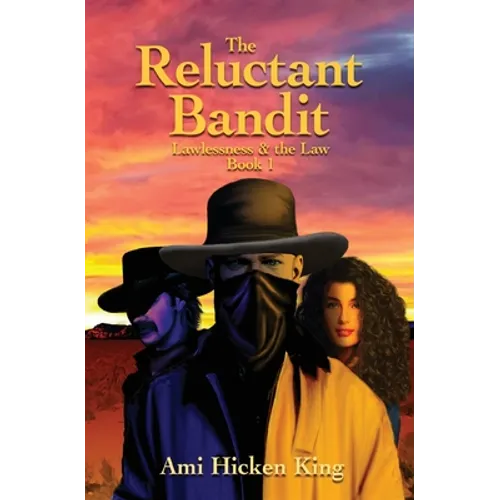 The Reluctant Bandit: Lawless & the Law, Book 1 - Paperback