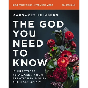 The God You Need to Know Study Guide Plus Streaming Video: 12 Practices to Awaken Your Relationship with the Holy Spirit - Paperback